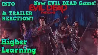 NEW Evil Dead Game !! - Trailer & reaction + INFO - Higher Learning