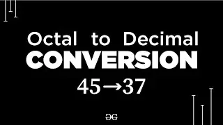 Octal to Decimal Conversion | GeeksforGeeks