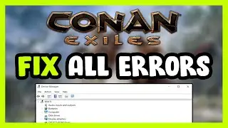 FIX Conan Exiles Crashing, Freezing, Not Launching, Stuck & Black Screen