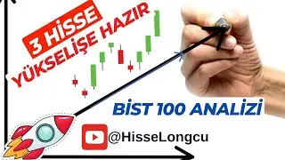 Yükselişe Hazır 3 Hisse (Borsa Yorumları - BİST 100 Analiz)