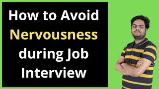 How to avoid nervousness during Job Interview | 3 tips for not to be nervous in Job Interview