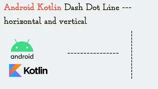 Android Kotlin: Dash Dot Line --- horizontal and vertical