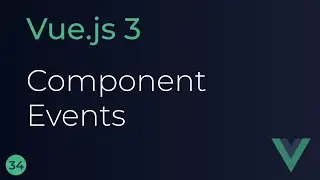 Vue JS 3 Tutorial - 34 - Component Events