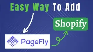 Step By Step How To Add Pagefly Page To Shopify