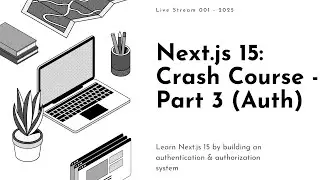 Live Stream 003 - Next.js 15 Crash Course - Part 3