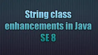 String class enhancements in Java SE 8