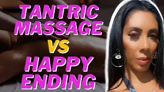 Tantric Massage Vs Happy Ending | Jennelle Gordon