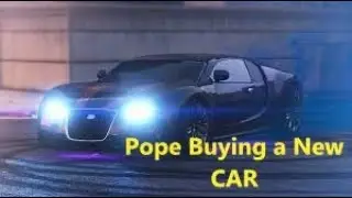 Pope Buying a New CAR (GTA RP) 