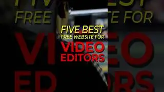 Best Websites | Five Best Free Websites For Video Editors #editing #topwebsite