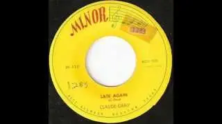 Claude Gray - Late Again