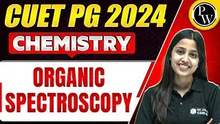 CUET PG 2024 : Chemistry - Organic Spectroscopy PYQ & Most Expected Questions