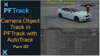 PFTrack - Camera Object Tracking in PFTrack with AutoTrack Part 02 [English] | Object Tracking