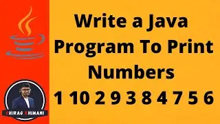 15 | Java Program To Print Numbers 1  10  2  9  3  8  4  7  5  6 | Java For Loop