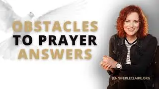 Breaking Through Resistance to Prayer Answers