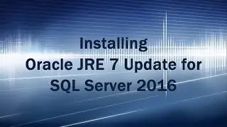 Polybase - Install JRE 7 Update while installing SQL Server 2016/2017