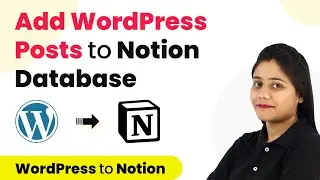 How to Add New WordPress Posts to Notion Databases - Notion to WordPress