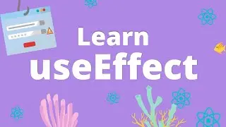 useEffect Crash Course - Learn How to Execute Code on Changes