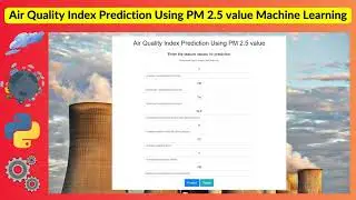 Air Quality Index Prediction Using PM 2.5 value Machine Learning