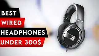 Top 3 Best Wired Headphones Under 300$ In 2024! ✅