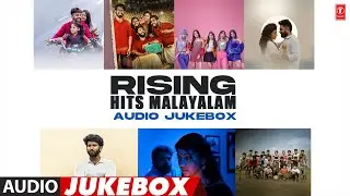 Rising Hits Malayalam Audio Jukebox | Most Popular Malayalam Song Collection | Malayalam Hits