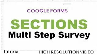 Google Forms Sections - How to Create Multi Step Survey - Part 3