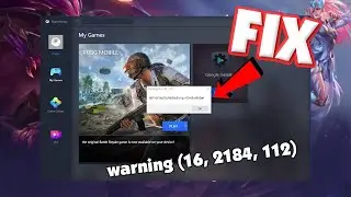 How To Fix  Error warning (16, 2184, 112) in Gameloop Tencent Gaming Buddy pc