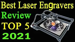 Top 5 Best Laser Engravers Review 2021