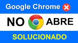 Google Chrome NO Responde, NO Abre, NO Carga, NO Funciona en Windows 10/8/7 SOLUCIÓN Sin Programa