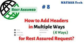 #RestAssured - 8 | How to Add Headers in Multiple ways for Rest Assured Request ? | #NATASATech