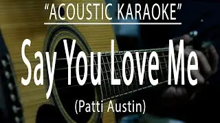 Say you love me - Patty Austin (Acoustic karaoke)