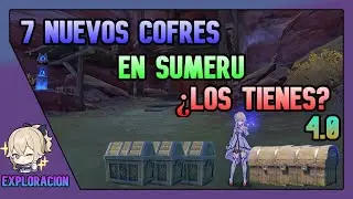 7 NUEVOS COFRES En Sumeru ¿LOS TIENES? 4.0 Genshin Impact Español