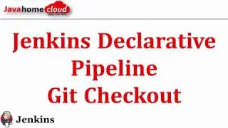 02 - Jenkins Declarative Pipeline tutorial | Git Checkout