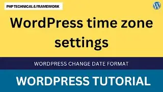 WordPress change date format || WordPress time zone settings || WordPress date format function