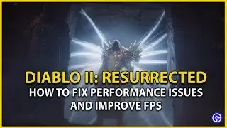 Diablo 2 : Resurrected - How To  Fix Performance Issues and Boost Fps