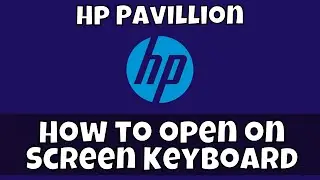 How to open on Screen Keyboard on Hp Pavillion