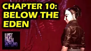 Chapter 10: Below The Eden Walkthrough | Lust From Beyond