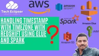 Serverless ETL Pipeline Handling Timestamp with Timezone AWS Glue & Apache Spark | AWS Glue Tutorial