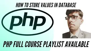 How To Store Values in Database | PHP Full Course