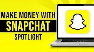 How to Make Money With Snapchat Spotlight (2023)