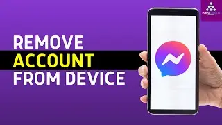 How to Remove Messenger Account from Device !