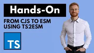 Automatically upgrade from CommonJS to ESM with TS2ESM