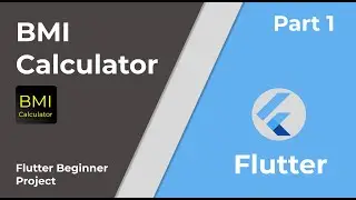 Flutter Beginner Project - BMI Calculator (Part 1)