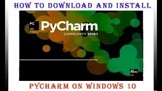How to Download and Install Pycharm On Windows 10 || how to install pycharm 2019.2 on windows 10