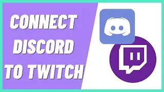 How To Connect Discord To Twitch