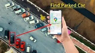 How To Save And Find Your Car Parking Location In Google Maps