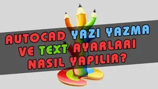 AutoCAD Yazı (Text) Yazma Büyütme Ayarları Multiline Singleline Annotative Ders