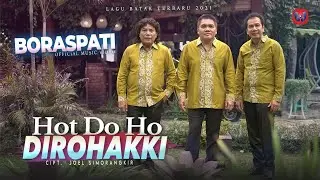 BORASPATI  - HOT DO HO DIROHAKKI I LAGU BATAK TERBARU 2021 I OFFICIAL MUSIC VIDEO