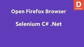 Selenium 2 C# Open Firefox Browser Window