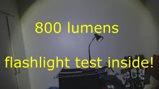 800 lumens flashlight test inside!