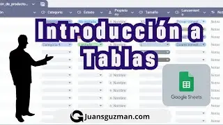 Introducción a Tablas en Google Sheets